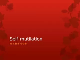 Self-mutilation