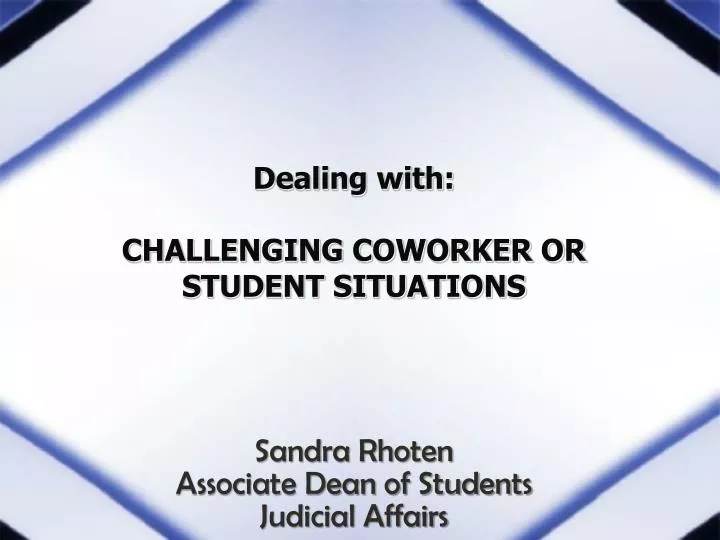 dealing with challenging coworker or student situations