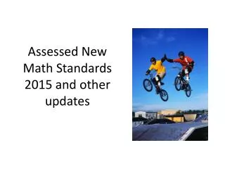 Assessed New Math Standards 2015 and other updates