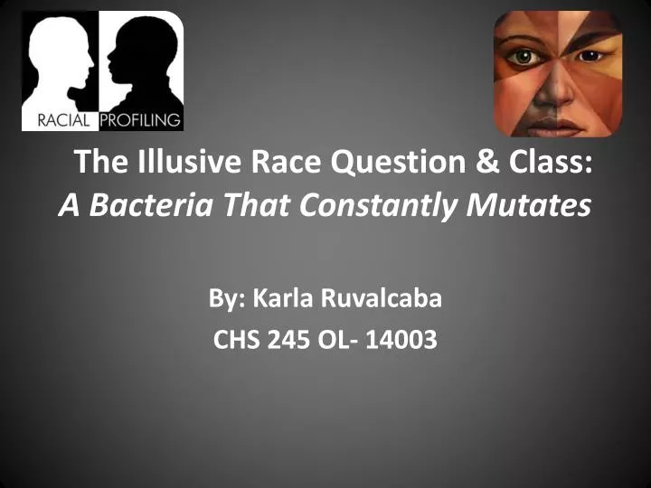 the illusive race question class a bacteria that constantly mutates