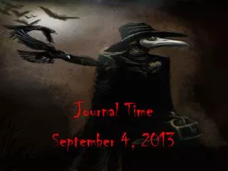 Journal Time September 4, 2013