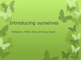 introducing ourselves