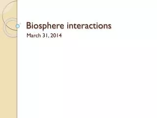 Biosphere interactions