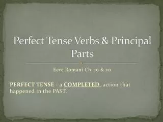 Perfect Tense Verbs &amp; Principal Parts