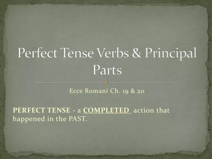perfect tense verbs principal parts