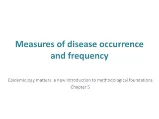 Measures of disease occurrence and frequency