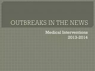 OUTBREAKS IN THE NEWS