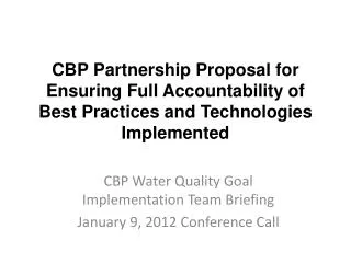 CBP Water Quality Goal Implementation Team Briefing January 9, 2012 Conference Call