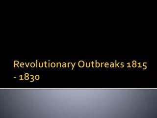 Revolutionary Outbreaks 1815 - 1830