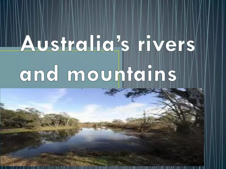 australia s rivers and mountains