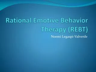 Rational Emotive Behavior Therapy (REBT)
