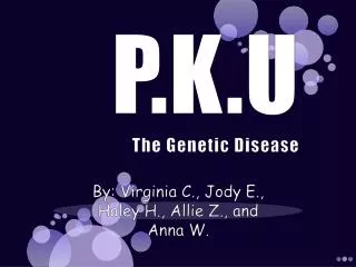 P.K.U The Genetic Disease