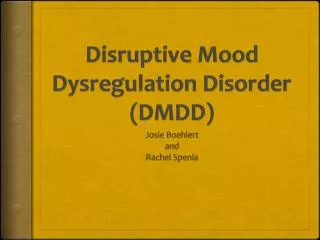 Disruptive Mood Dysregulation Disorder (DMDD)