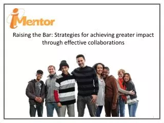 Raising the Bar: Strategies for achieving greater impact through effective collaborations