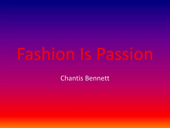 fashion is passion