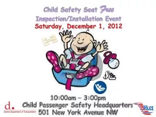 Child Safety Seat Free Inspection/Installation Event Saturday, December 1, 2012