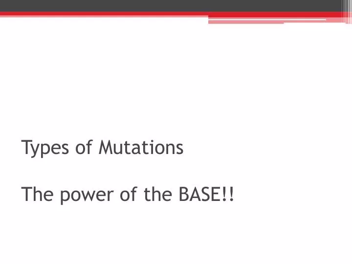 types of mutations the power of the base