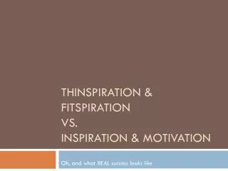 Thinspiration &amp; Fitspiration vs. Inspiration &amp; Motivation