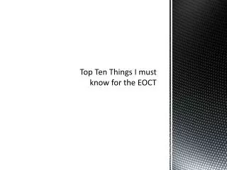 Top Ten Things I must know for the EOCT