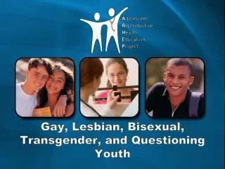 Gay, Lesbian, Bisexual, Transgender, and Questioning Youth