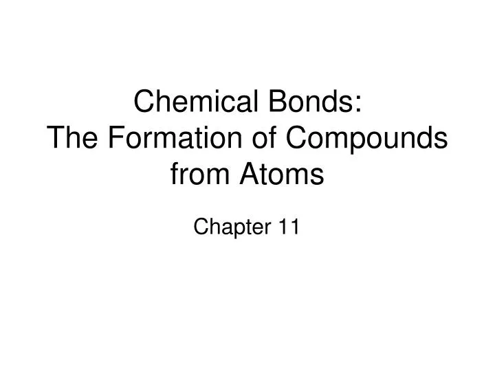 chemical bonds the formation of compounds from atoms
