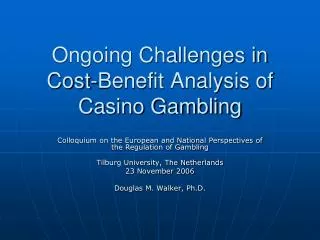 Ongoing Challenges in Cost-Benefit Analysis of Casino Gambling