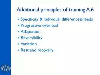 Additional principles of training A.6