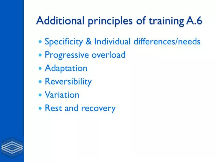 additional principles of training a 6