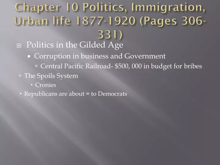 chapter 10 politics immigration urban life 1877 1920 pages 306 331