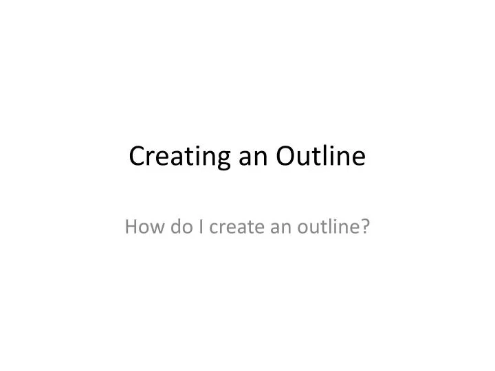 creating an outline