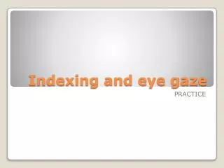 Indexing and eye gaze