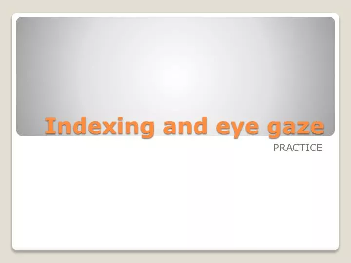 indexing and eye gaze