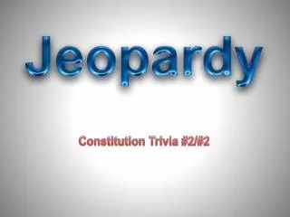 Constitution Trivia #2/#2