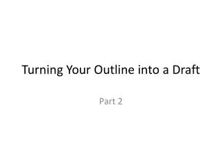 Turning Your Outline into a Draft