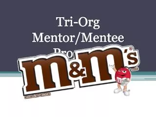 Tri-Org Mentor/Mentee Program
