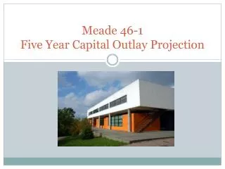 Meade 46-1 Five Year Capital Outlay Projection