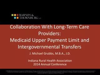 J. Michael Grubbs, M.B.A., J.D. Indiana Rural Health Association 2014 Annual Conference