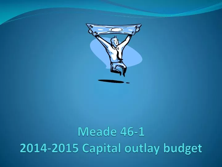 meade 46 1 2014 2015 capital outlay budget