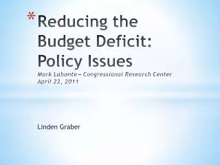 reducing the budget deficit policy issues mark labonte congressional research center april 22 2011