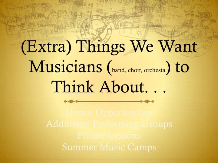 extra things we want musicians band choir orchesta to think about