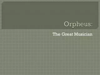Orpheus: