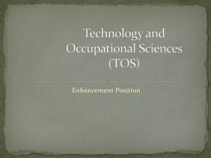 technology and occupational sciences tos