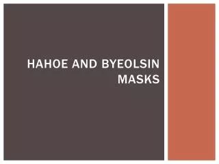 Hahoe and Byeolsin masks