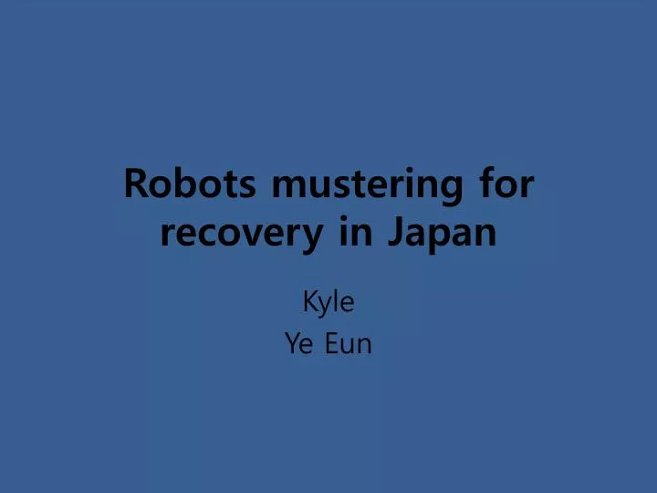 robots mustering for recovery in japan