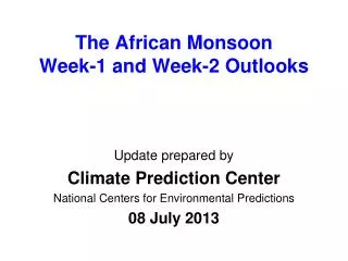 The African Monsoon Week-1 and Week-2 Outlooks