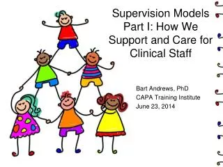 Supervision Models Part I: How We Support and Care for Clinical Staff