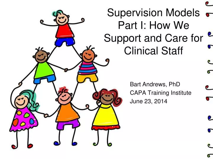 supervision models part i how we support and care for clinical staff