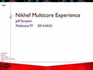 Nikhef Multicore Experience