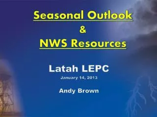 Seasonal Outlook &amp; NWS Resources