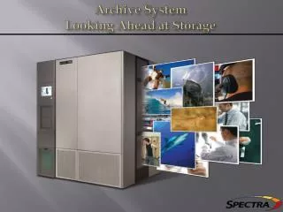 Archive System Looking Ahead at Storage